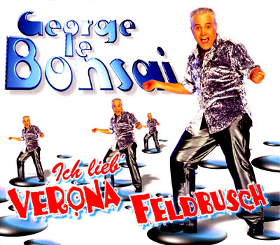 George le Bonsai - Ich lieb Verona Feldbusch